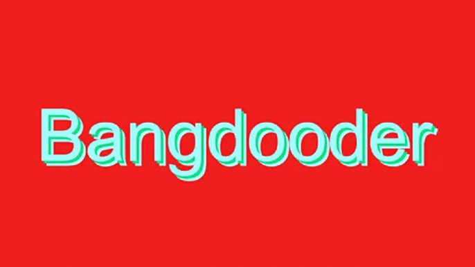 How to Pronounce Bangdooder