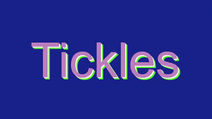 How to Pronounce Tickles