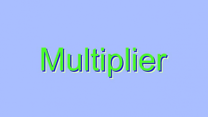 How to Pronounce Multiplier