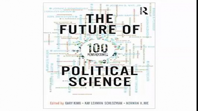 The Future of Political Science 100 Perspectives