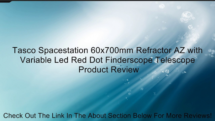 Tasco Spacestation 60x700mm Refractor AZ with Variable Led Red Dot Finderscope Telescope Review