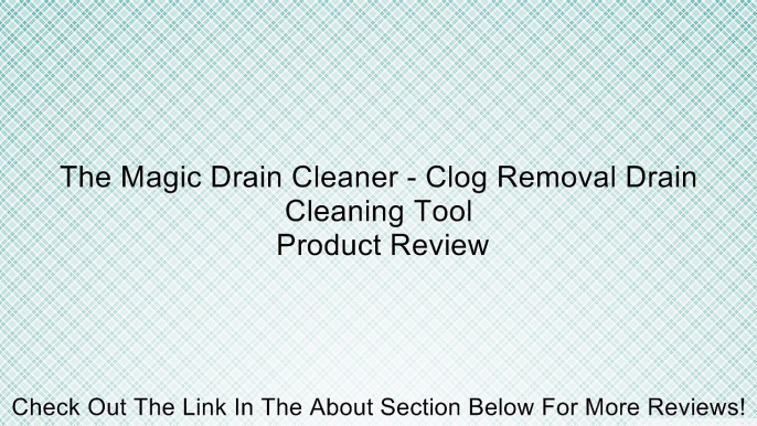 The Magic Drain Cleaner - Clog Removal Drain Cleaning Tool Review