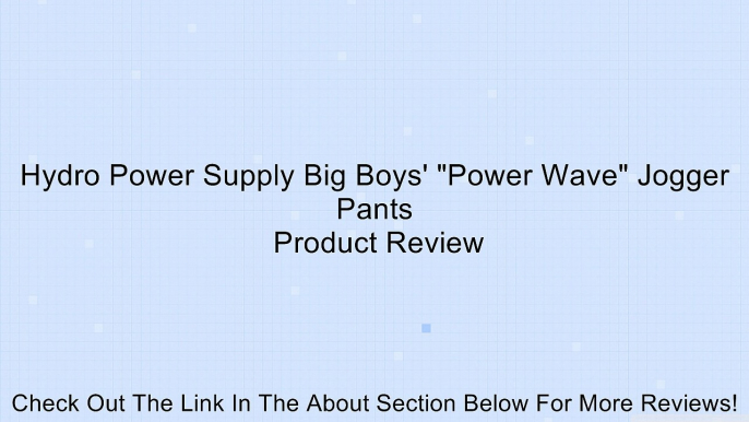 Hydro Power Supply Big Boys' "Power Wave" Jogger Pants Review