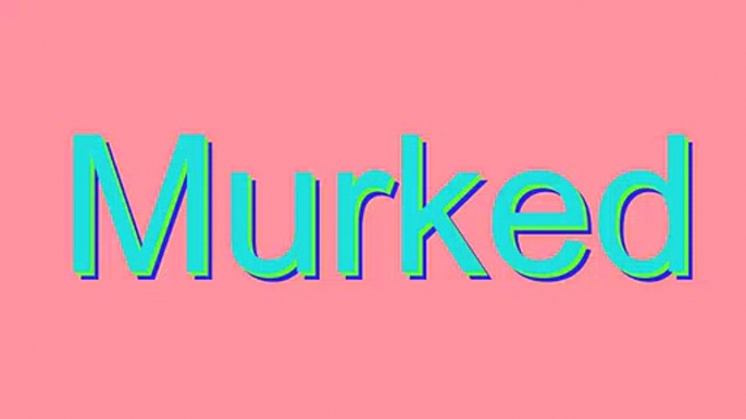 How to Pronounce Murked