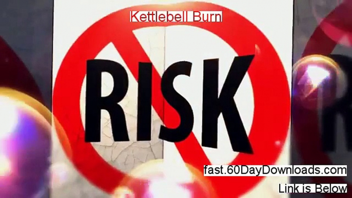 Kettlebell Burn Download it 60 Day Risk Free - Free Of Risk To Access