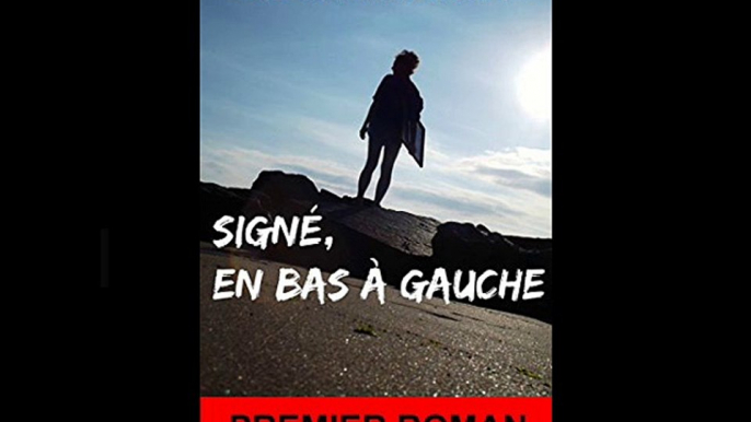 Télécharger Signé, En bas à gauche de [PDF,EPUB,MOBI] Gratuit