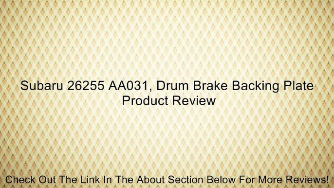 Subaru 26255 AA031, Drum Brake Backing Plate Review