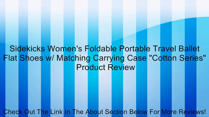 Sidekicks Women's Foldable Portable Travel Ballet Flat Shoes w/ Matching Carrying Case "Cotton Series" Review
