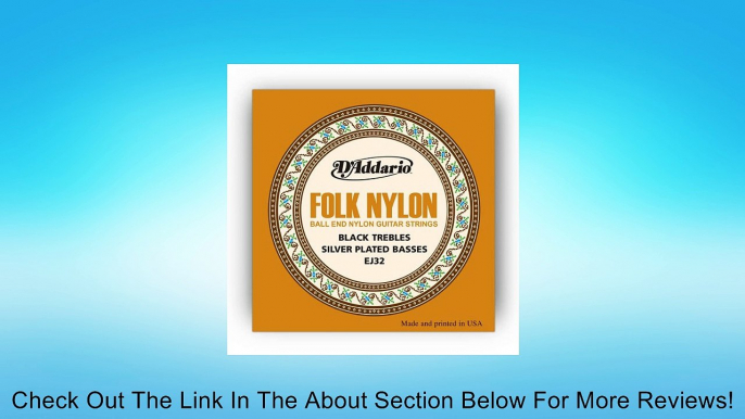 D'Addario EJ32 Folk Nylon Guitar Strings, Ball End, Silver Wound/Black Nylon Trebles Review