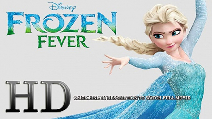 Frozen Fever 2015 Complet Movie Streaming ver en français gratuit