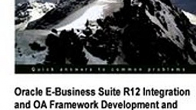 Download Oracle E-Business Suite R12 Integration and OA Framework Development and Extension Cookbook ebook {PDF} {EPUB}