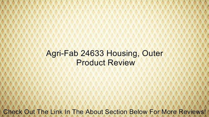 Agri-Fab 24633 Housing, Outer Review