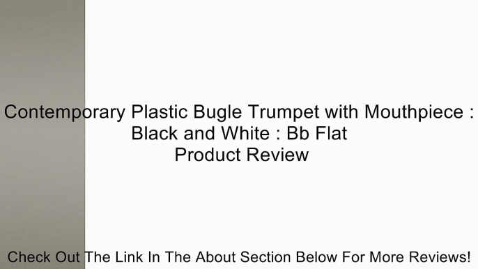 Contemporary Plastic Bugle Trumpet with Mouthpiece : Black and White : Bb Flat Review