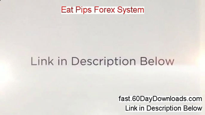 Access Eat Pips Forex System free of risk (for 60 days)