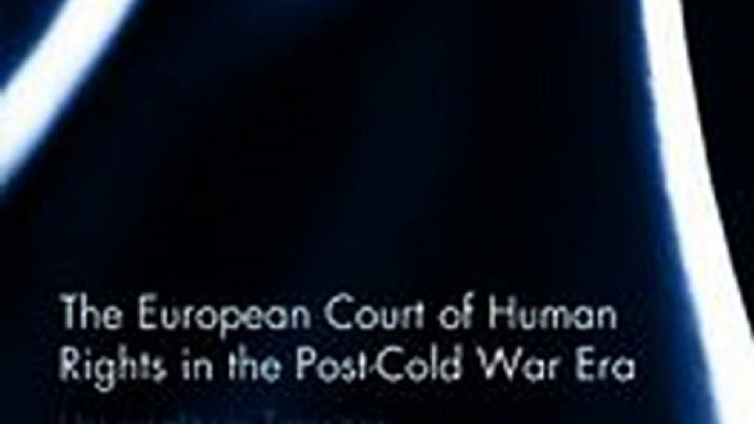 Download The European Court of Human Rights in the Post-Cold War Era ebook {PDF} {EPUB}