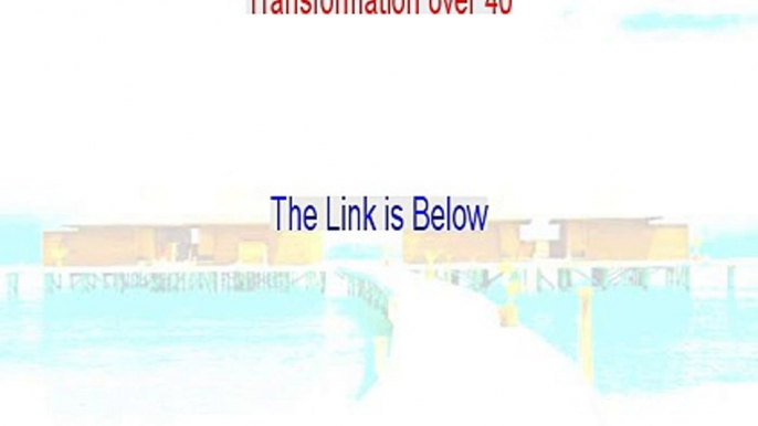 Transformation over 40 Review [Transformation over 40transformation over 40]