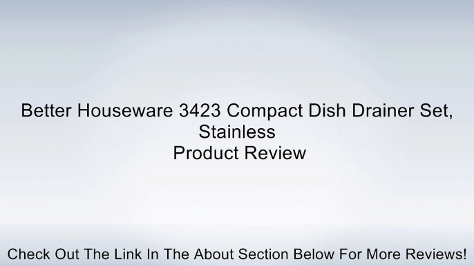 Better Houseware 3423 Compact Dish Drainer Set, Stainless Review