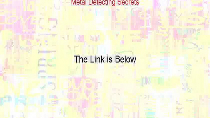 Metal Detecting Secrets PDF Download - Download Now [2015]