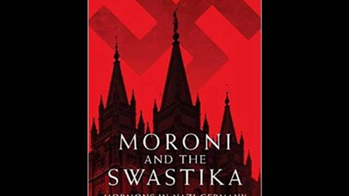 Moroni and the Swastika: Mormons in Nazi Germany David Conley Nelson PDF Download