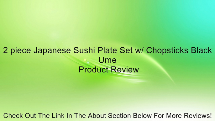 2 piece Japanese Sushi Plate Set w/ Chopsticks Black Ume Review