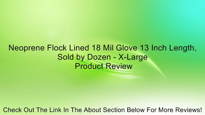 Neoprene Flock Lined 18 Mil Glove 13 Inch Length, Sold by Dozen - X-Large Review