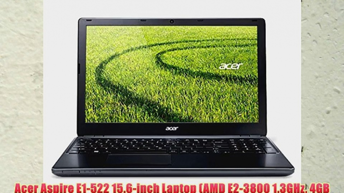 Acer Aspire E1-522 15.6-inch Laptop (AMD E2-3800 1.3GHz 4GB RAM 1TB HDD DVDML LAN WLAN Webcam