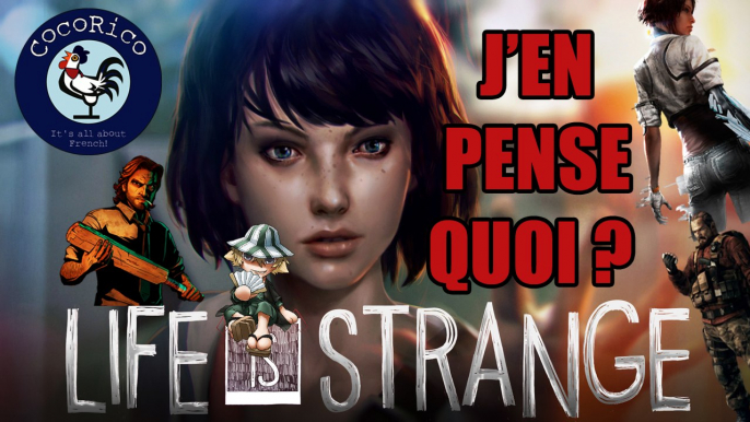 J'en pense quoi? [Life is Strange]