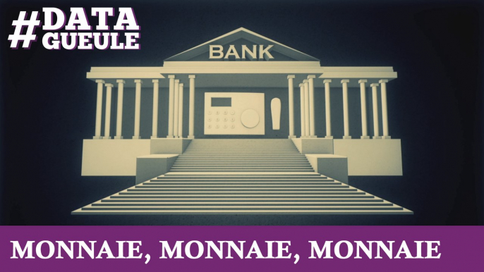 Monnaies, monnaies, monnaies ! #DATAGUEULE 30