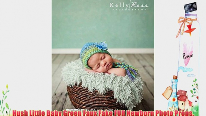 Hush Little Baby Green Faux Fake FUR Newborn Photo Props Photography Props Blanket Basket Stuffer