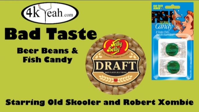 Bad Taste 002 - Beer Beans and Fish Candy