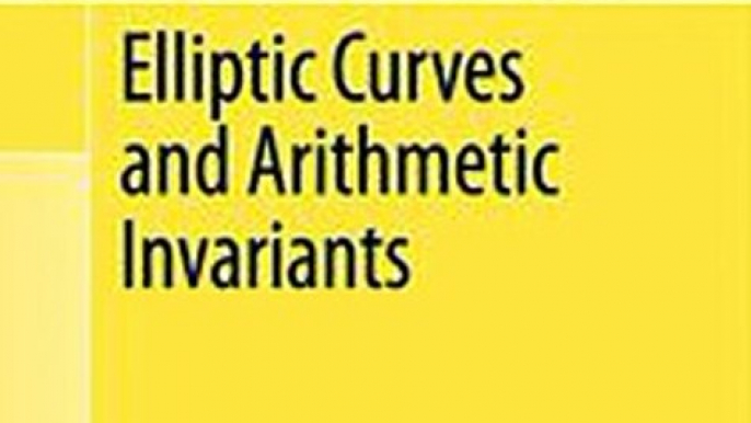 Download Elliptic Curves and Arithmetic Invariants ebook {PDF} {EPUB}