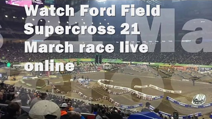 LIVE AMA Supercross Ford Field