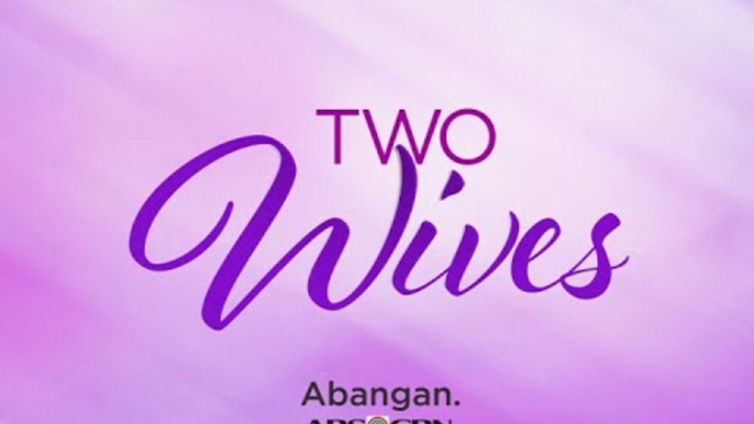 TWO WIVES: Soon on ABS-CBN!