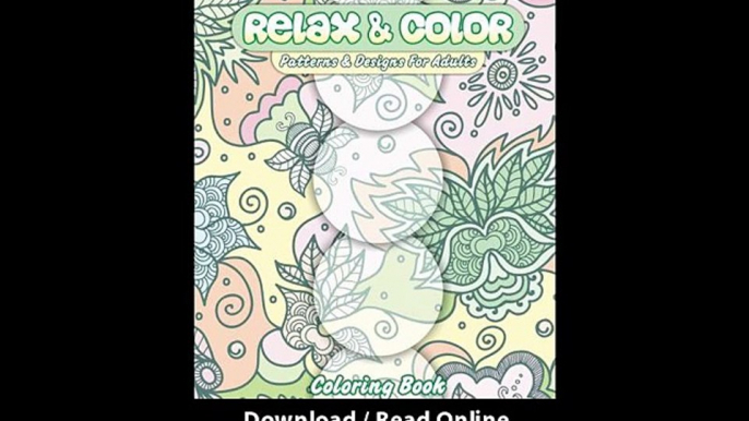 Download Relax Color Patterns Designs For Adults Coloring Book Beautiful Patterns Designs Adult Coloring Books Volume By Lilt Kids Coloring Books PDF