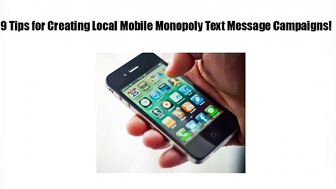 9 Tips for Creating Local Mobile Monopoly Text Message Campaigns.wmv