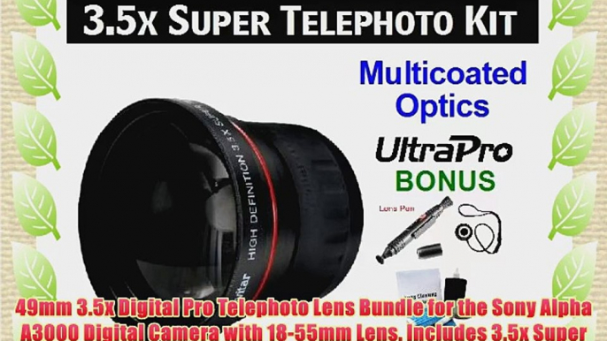 49mm 3.5x Digital Pro Telephoto Lens Bundle for the Sony Alpha A3000 Digital Camera with 18-55mm