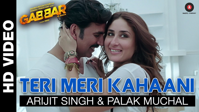 Teri Meri Kahaani - Gabbar Is Back Movie - Akshay Kumar & Kareena Kapoor - Arijit Singh & Palak Muchal