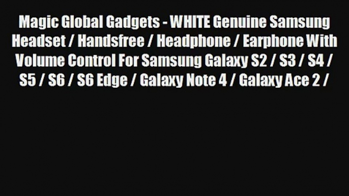 Magic Global Gadgets WHITE Genuine Samsung Headset Handsfree Headphone Earphone With Volume Control For Samsung Galaxy S