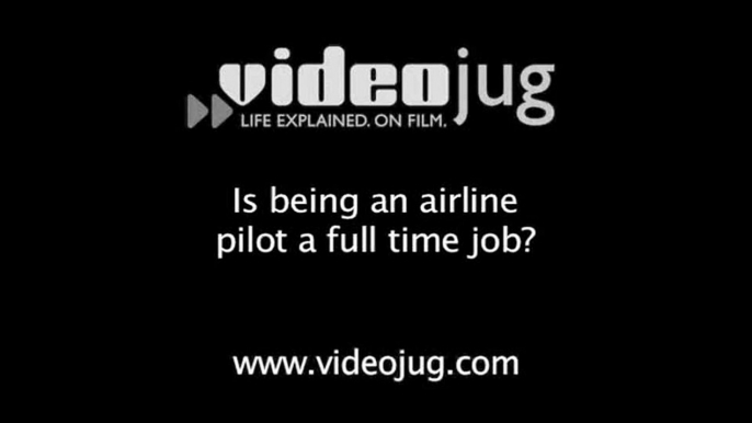 Is being an airline pilot a full time job?: Becoming An Airline Pilot