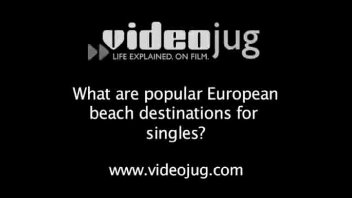 What are popular European beach destinations for singles?: European Singles Destinations