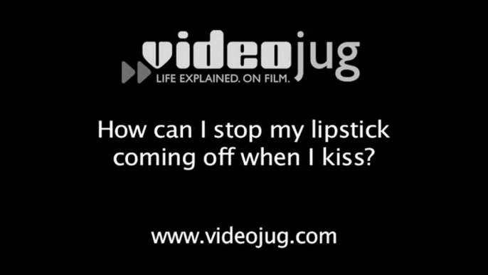 How can I stop my lipstick coming off when I kiss?: Make Up Troubleshooting