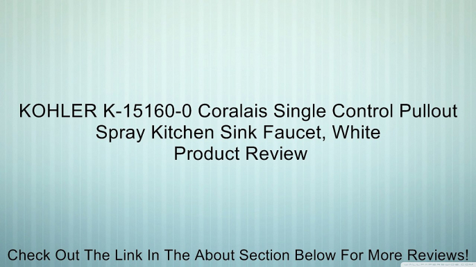 KOHLER K-15160-0 Coralais Single Control Pullout Spray Kitchen Sink Faucet, White Review