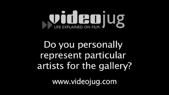 Do you personally represent particular artists for the gallery?: Working As An Art Gallery Dealer