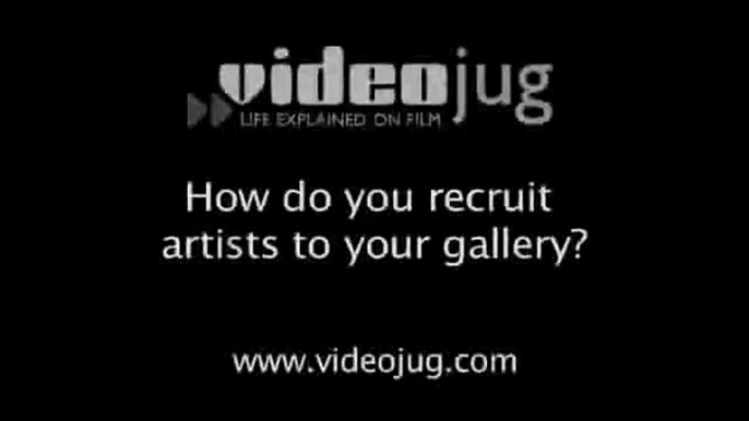 How do you recruit artists to your gallery?: Working As An Art Gallery Dealer