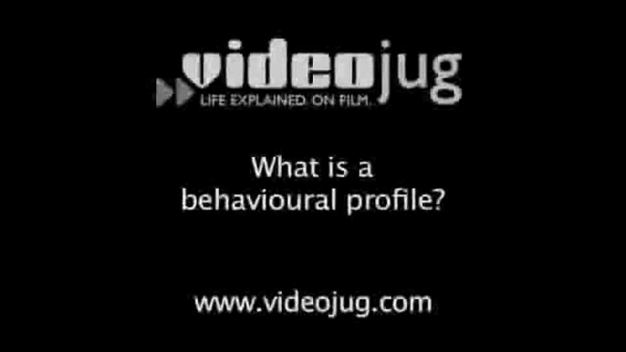 What is a behavioural profile?: Behavioural Profiling