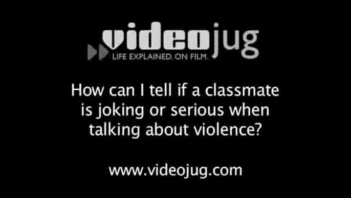 How can I tell if a classmate is joking or serious when talking about violence?: Safety FAQs From Middle School Students