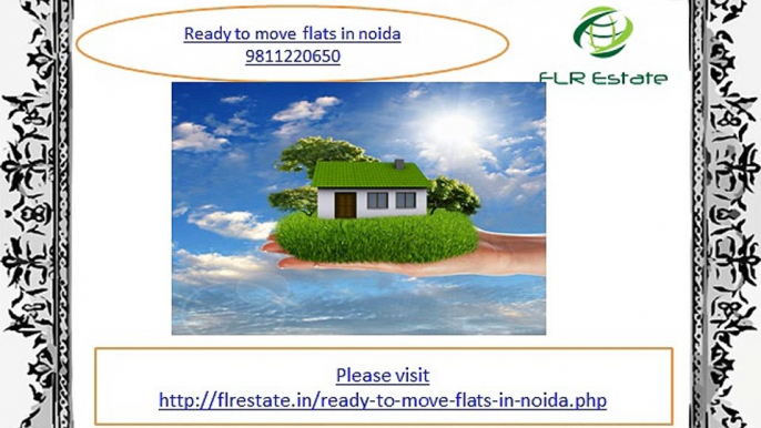 ready to move flats in noida 9811220650, ready to move apartments