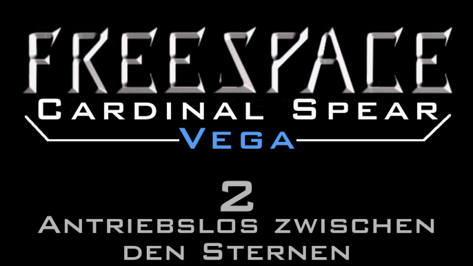 Let's Play FreeSpace: Cardinal Spear: Vega - #2 - Antriebslos zwischen den Sternen