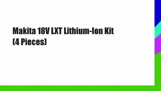 Makita 18V LXT Lithium-Ion Kit (4 Pieces)