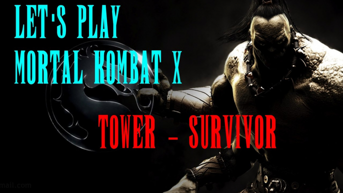 Let's Play : Mortal Kombat X - Survivor Tower Test